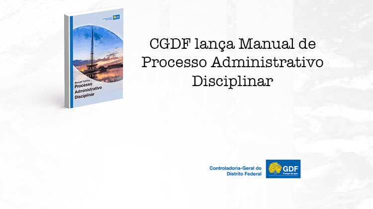 Lançado inédito Manual de Processo Administrativo Disciplinar