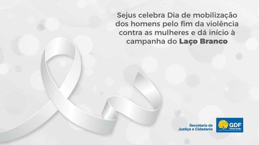 Campanha do Laço Branco mobiliza pelo fim da violência contra as mulheres