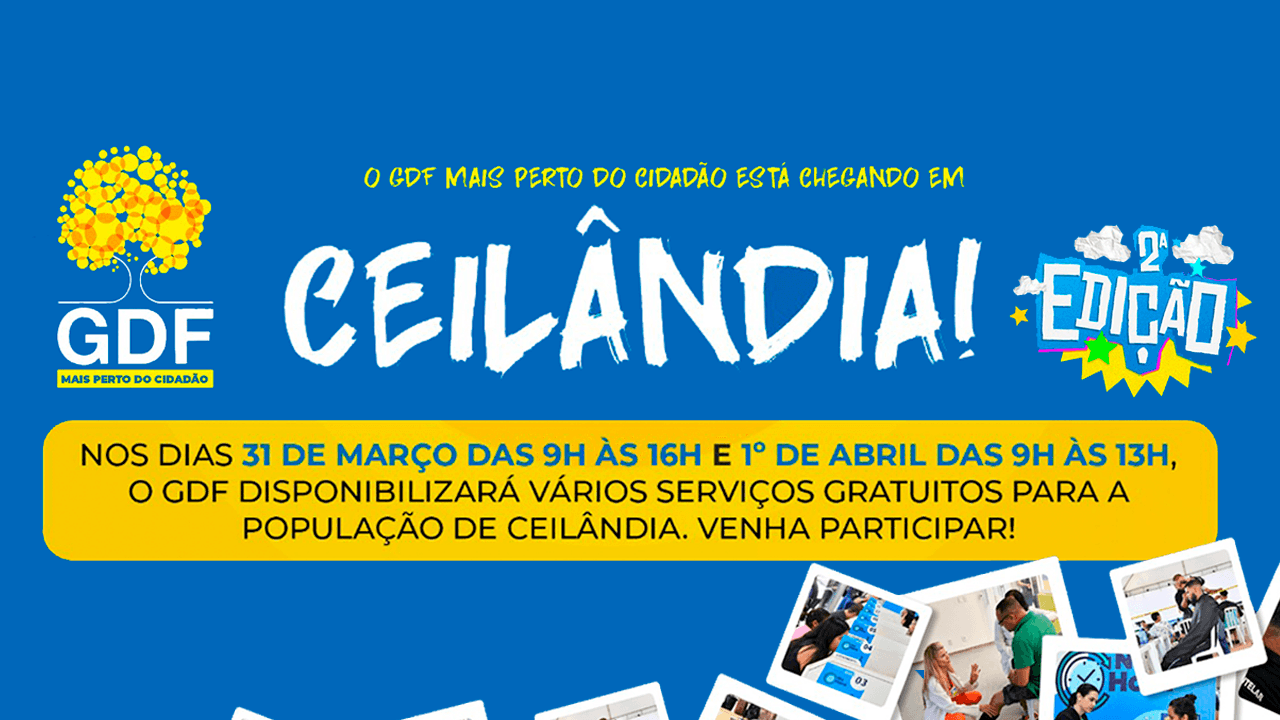Ceilândia recebe a segunda edição do GDF Mais Perto do Cidadão