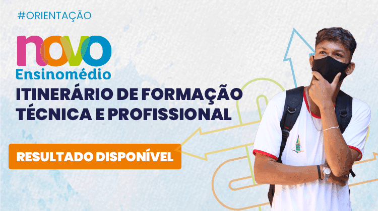 Veja o resultado para os cursos dos itinerários de formação profissional