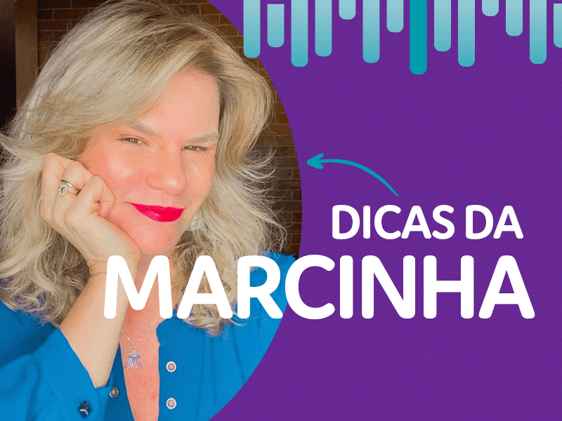 Dicas da Marcinha