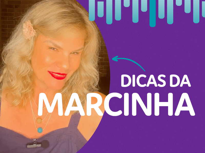 Dicas da Marcinha