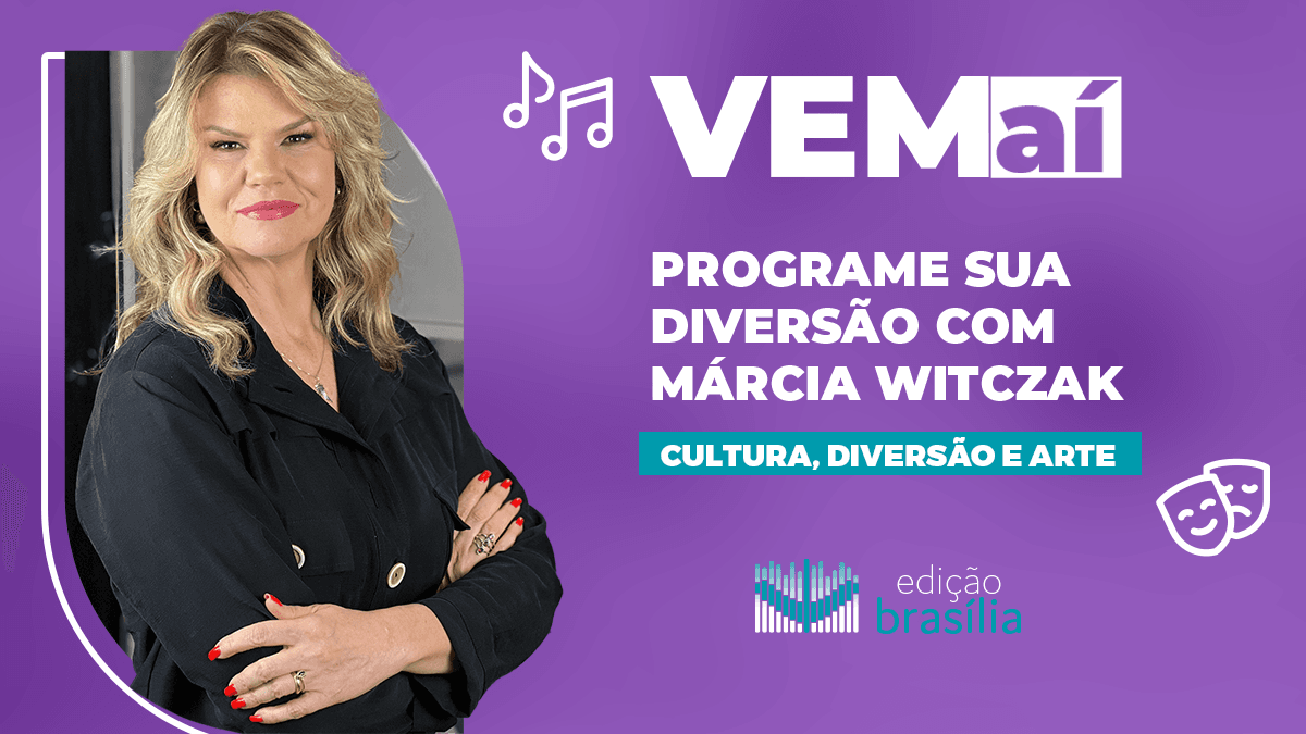 Vem aí com Márcia Witczak!